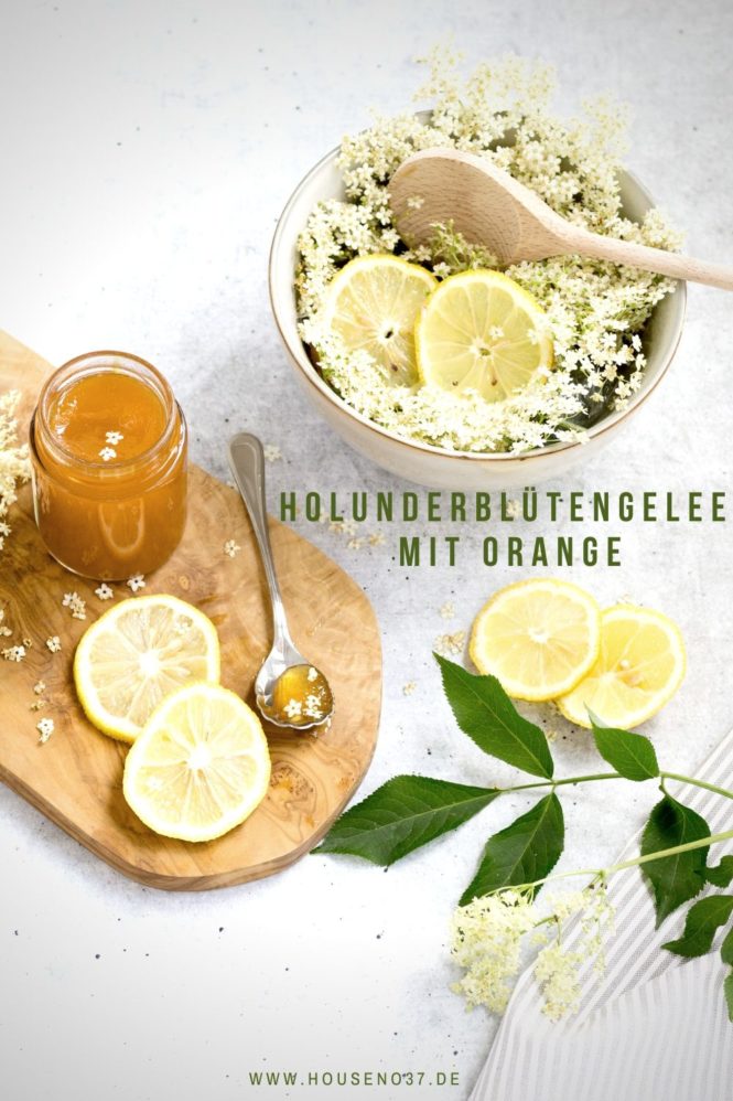 Hollerduft liegt in der Luft - Holunderblütengelee mit Orange • House No 37